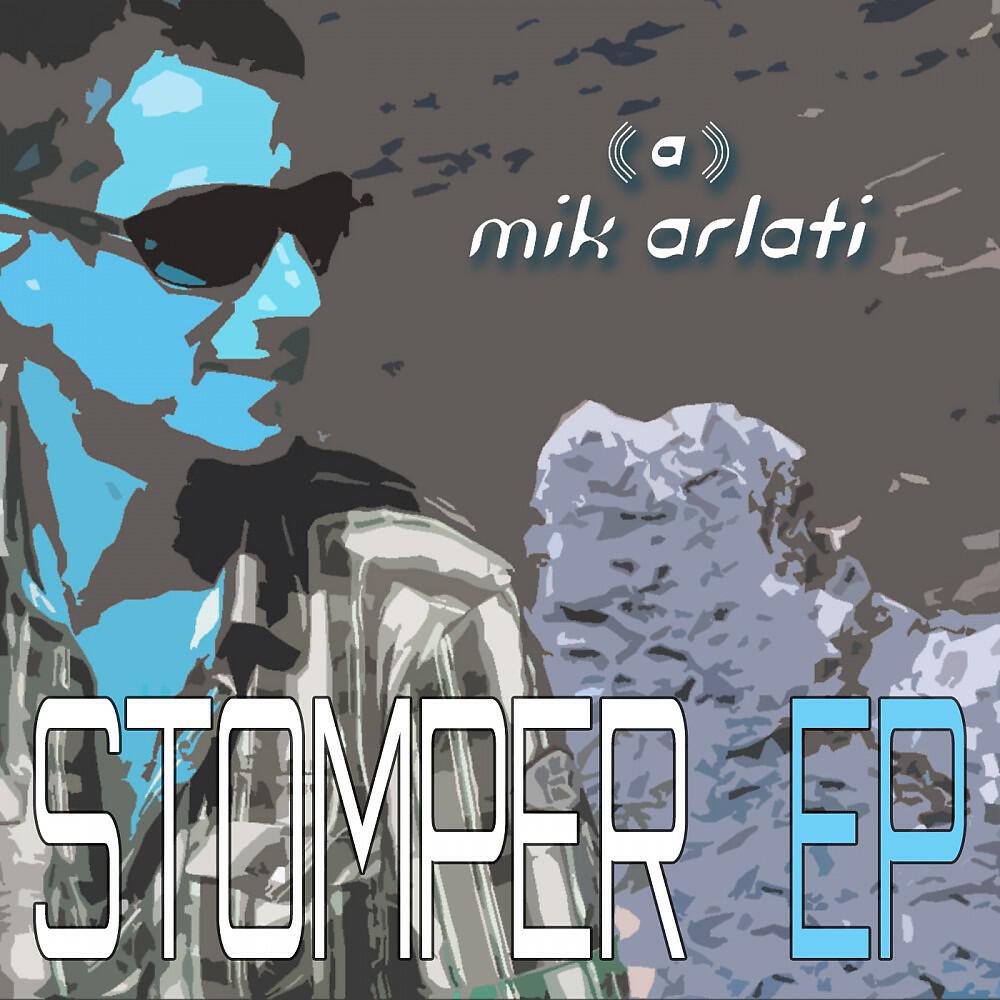 Mik Arlati - Stomper