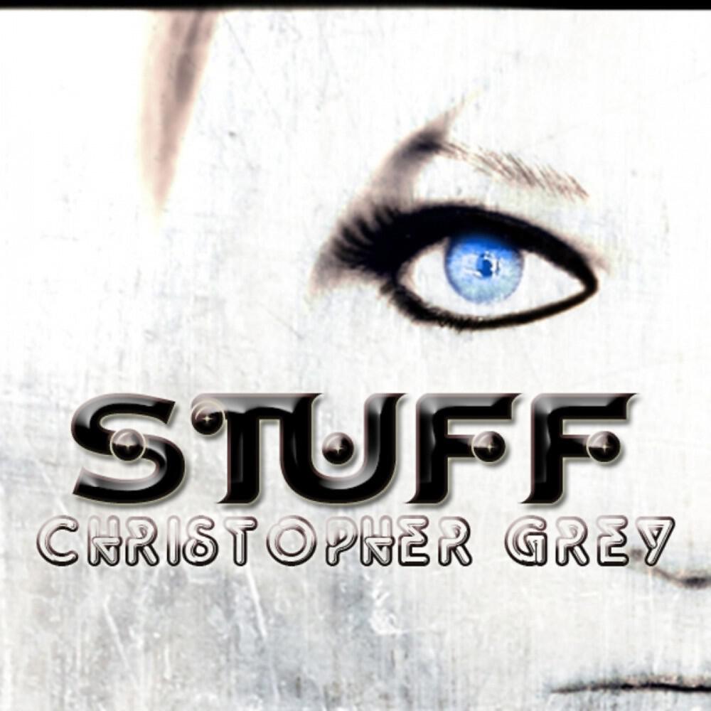 Christopher Grey - Stuff (Chris Galmon Electro Mix)