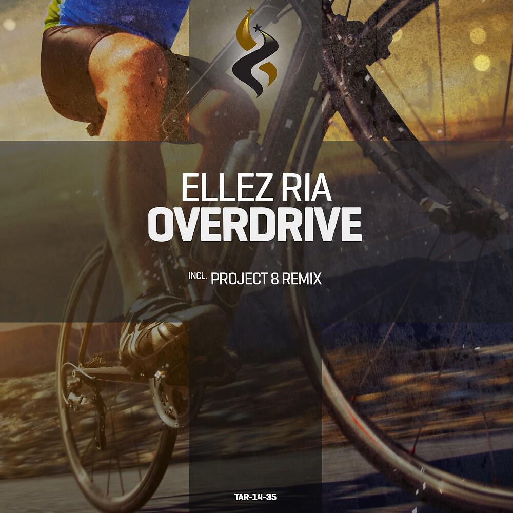 Ellez Ria - Overdrive (Project 8 Remix)