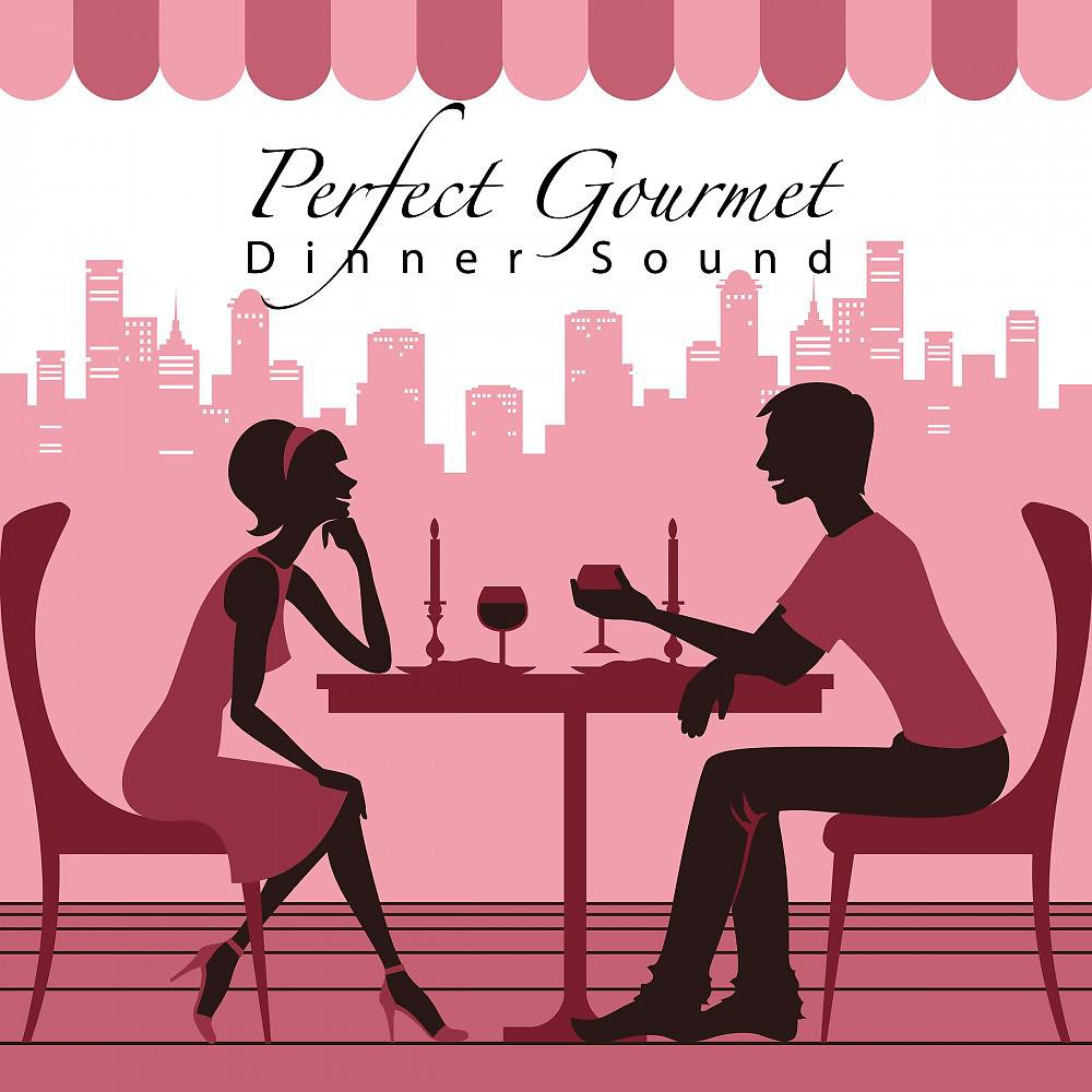 Постер альбома Perfect Gourmet Dinner Sound