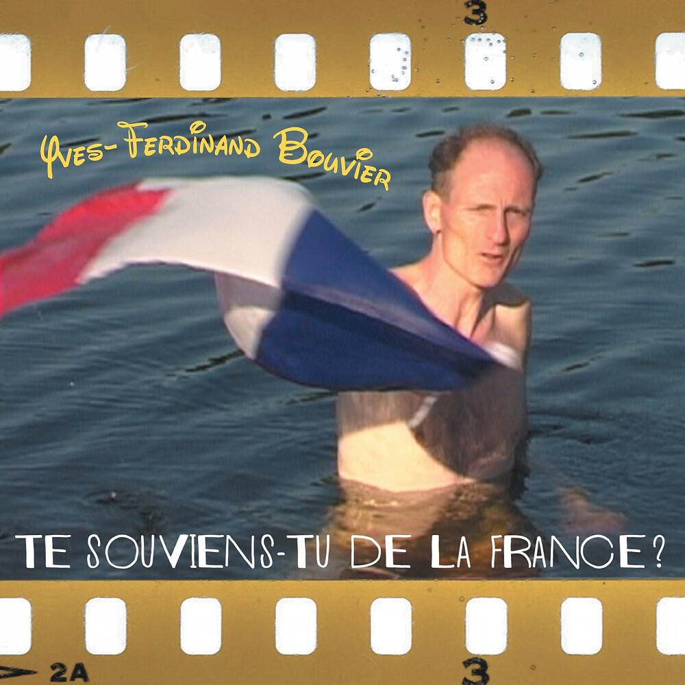 Yves-Ferdinand Bouvier - Te souviens-tu de la France?