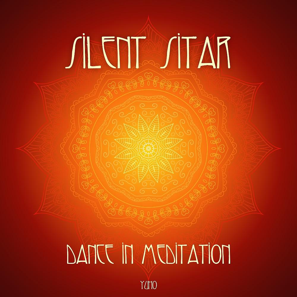 Постер альбома Silent Sitar: Dance in Meditation