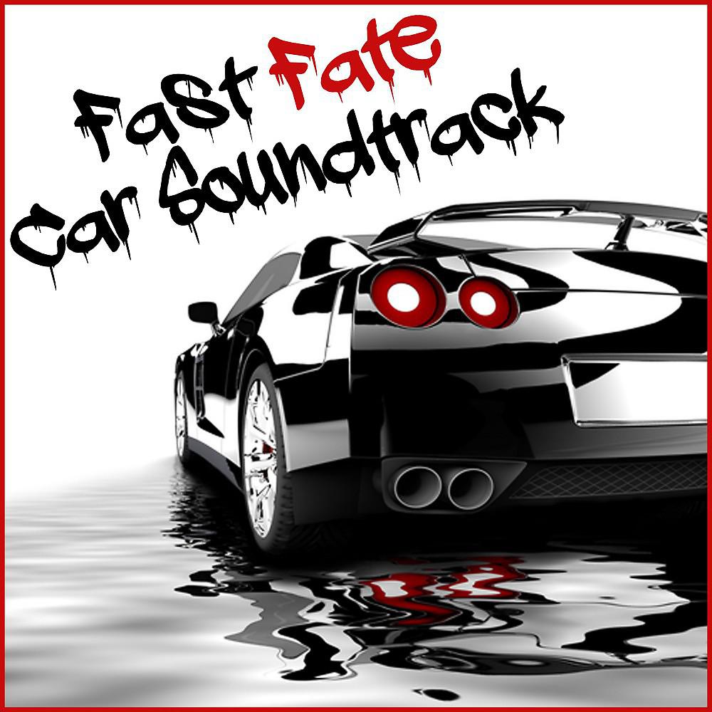 Постер альбома Fast Fate Car Soundtrack