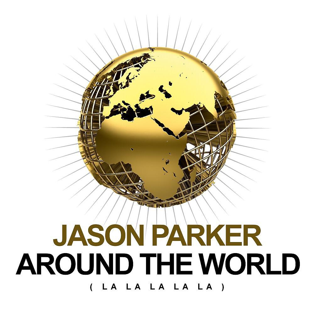 Jason Parker - Around the World (La La La La La) [Discotek & DJ Combo Remix]