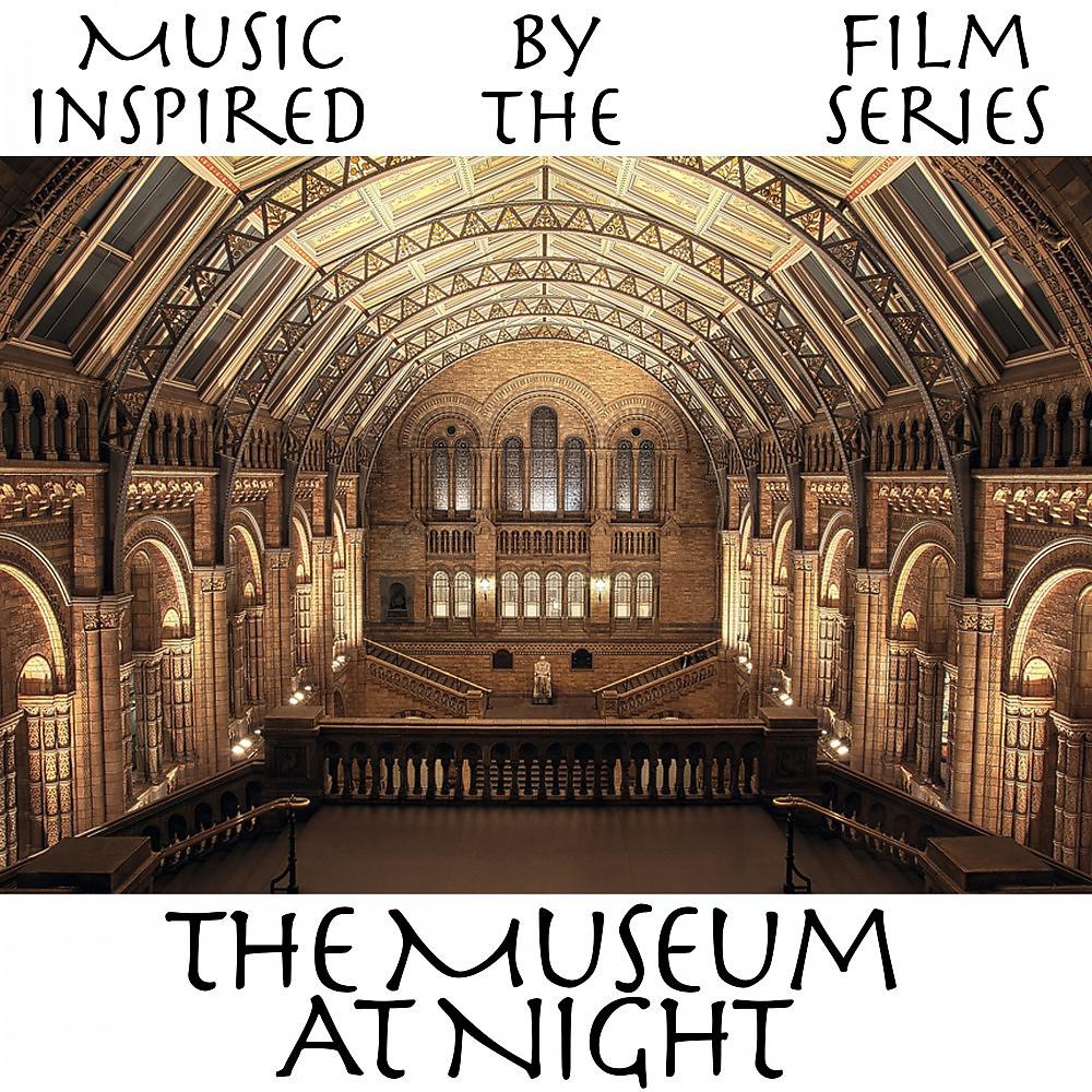 Постер альбома Music Inspired by the Film Series: The Museum at Night