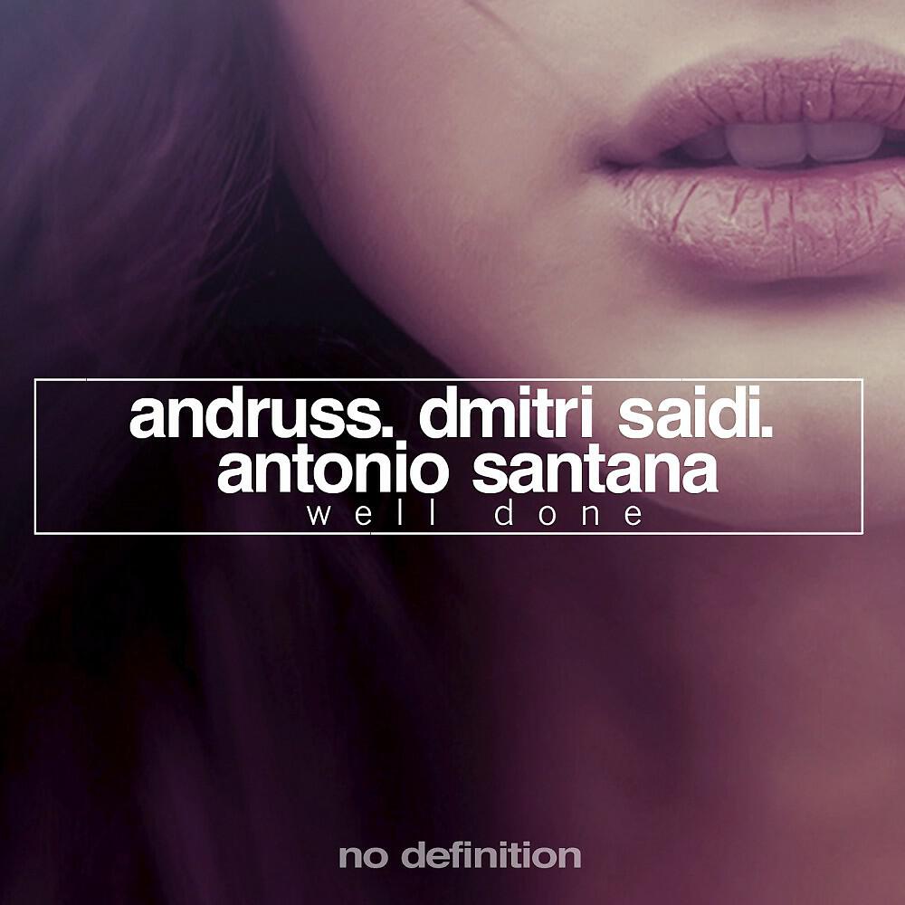 Andruss, Dmitri Saidi & Antonio Santana - Well Done (Doug English Remix)