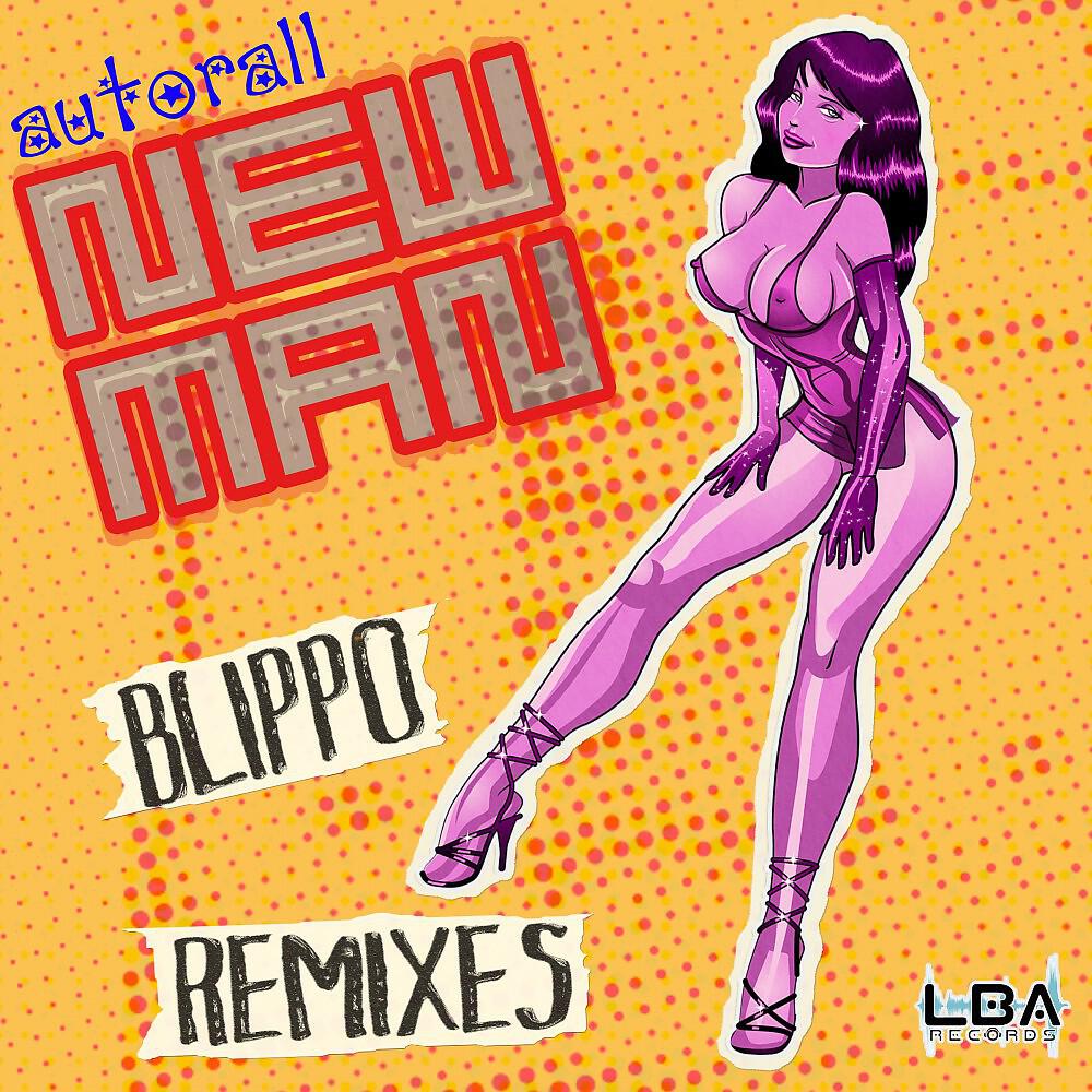 Autorall - New Man (Blippo Floor Water Remix)