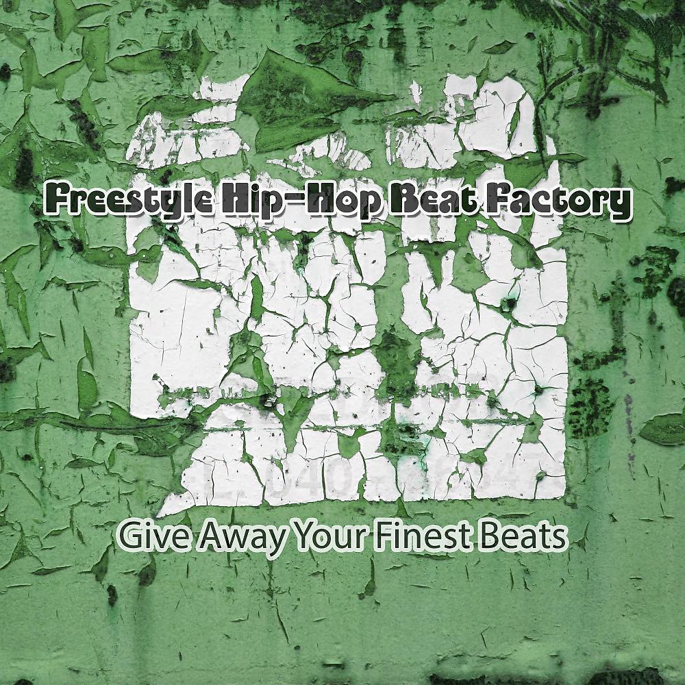Постер альбома Give Away Your Finest Beats
