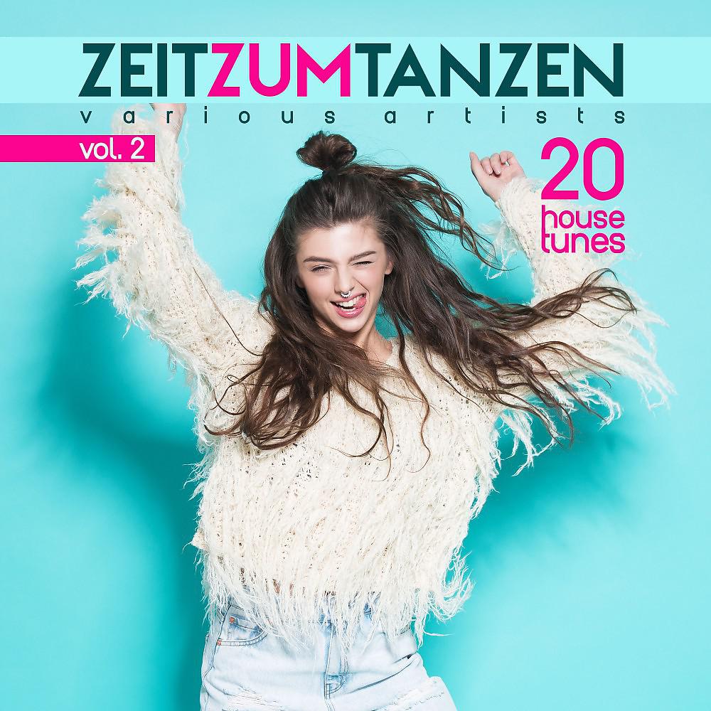 Постер альбома Zeit Zum Tanzen, Vol. 2 (20 House Tunes)