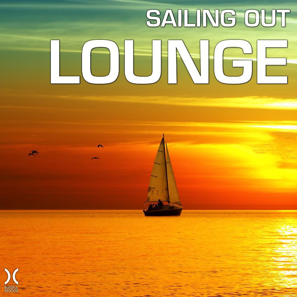 Постер альбома Sailing out Lounge
