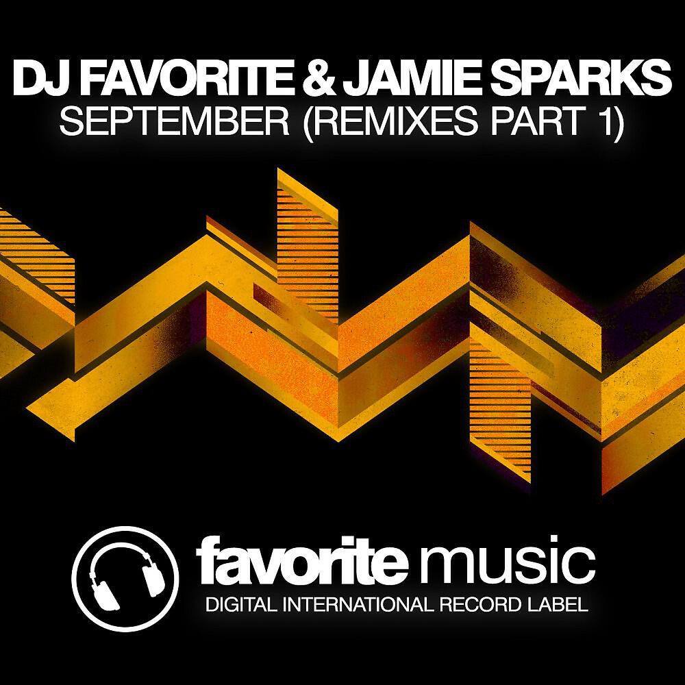 DJ Favorite & Jamie Sparks - September (Jolyon Petch & Andy Hickey Club Mix)