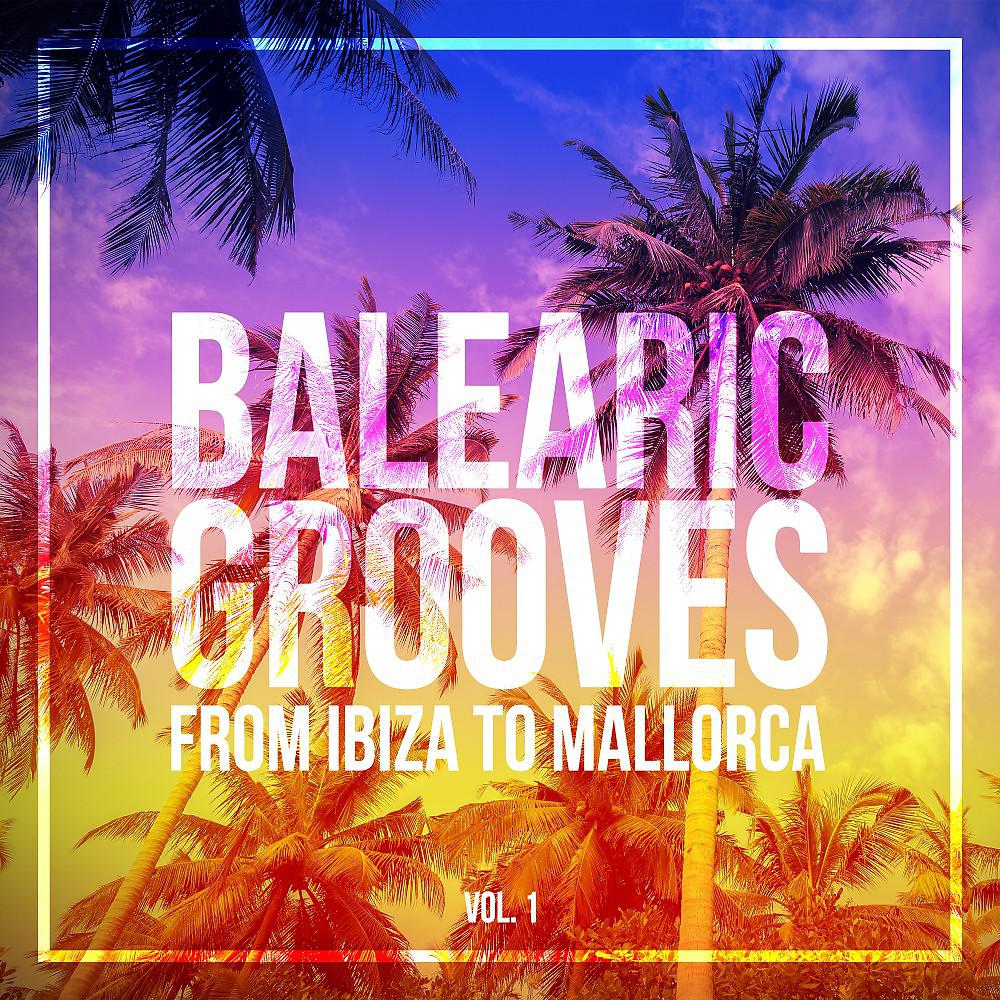 Постер альбома Balearic Grooves (From Ibiza to Mallorca)