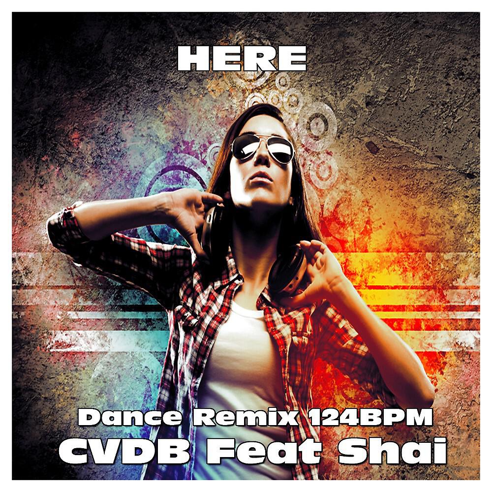 CVDB - Here for You (Dance Remix 124BPM)