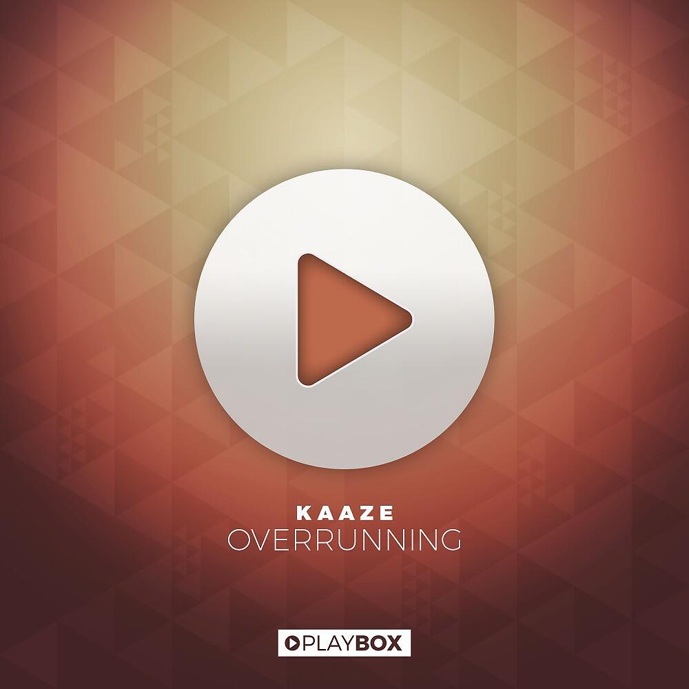 KAAZE - Overrunning (Radio Edit)