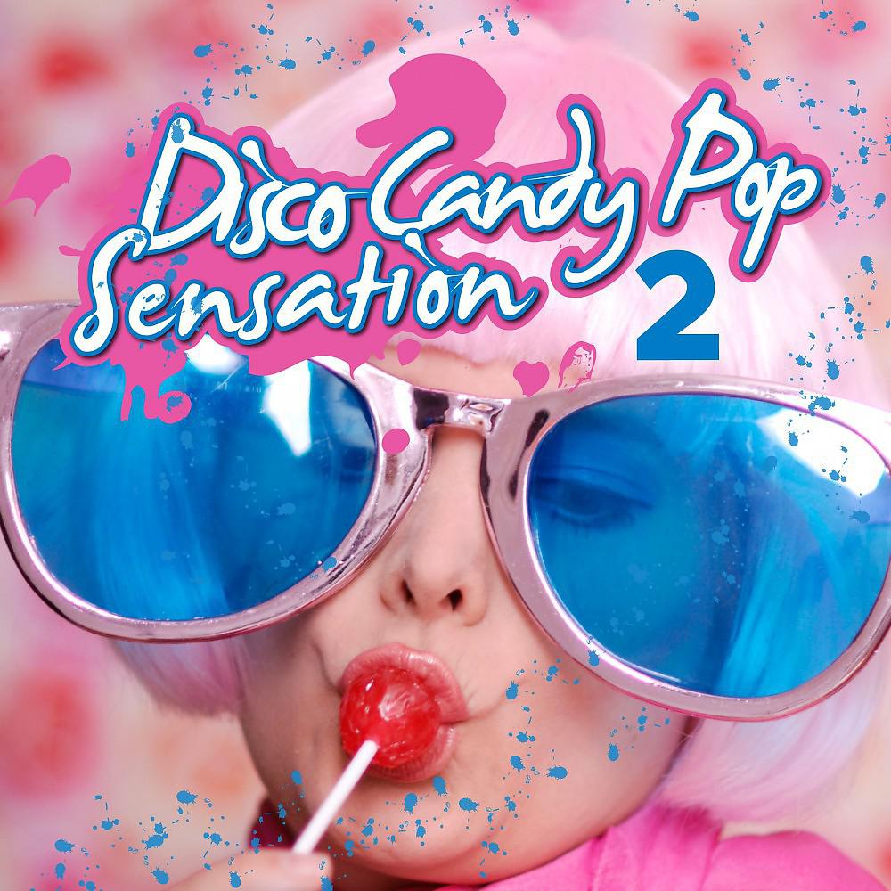 Постер альбома Disco Candy Pop Sensation, Vol. 2