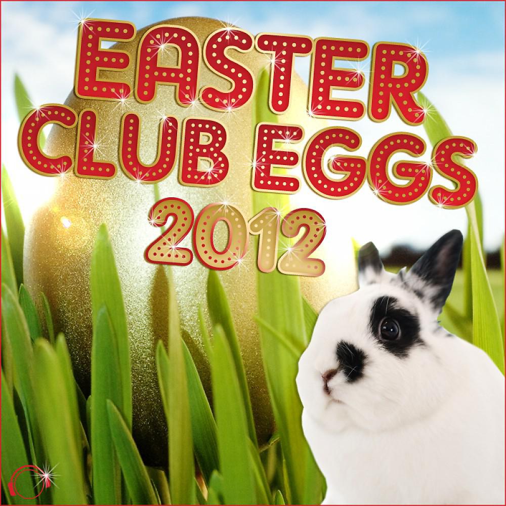 Постер альбома Easter Club Eggs 2012