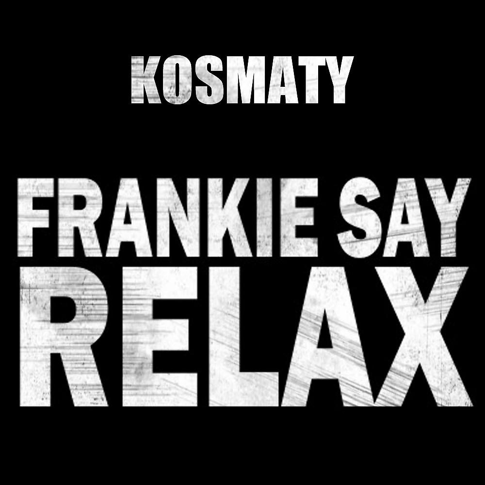 Постер альбома Frankie Say Relax