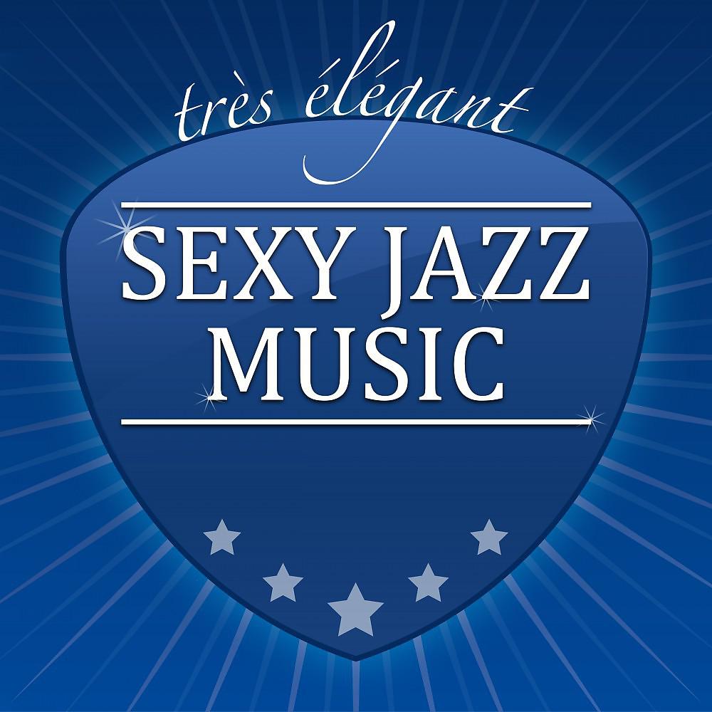 Постер альбома Sexy Jazz Music