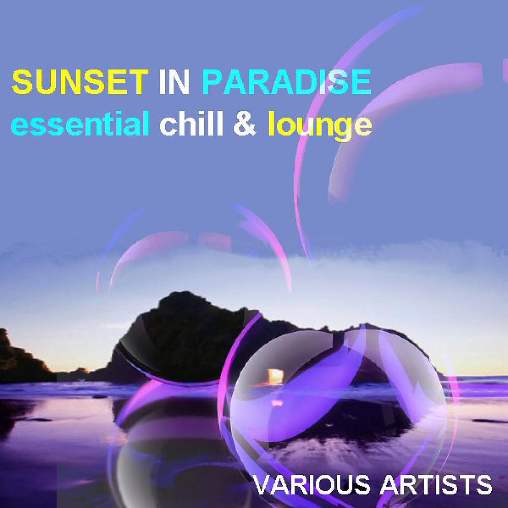 Постер альбома Sunset in Paradise Essential Chill & Lounge
