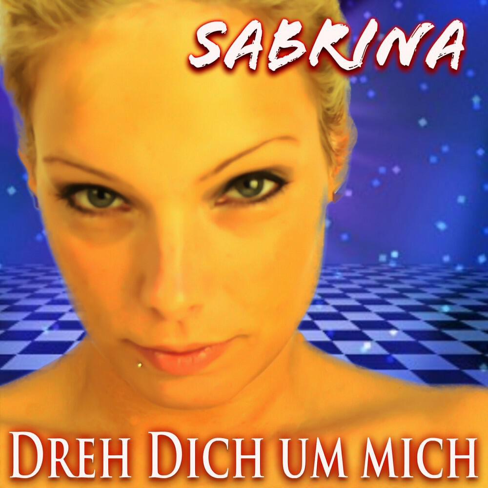 SABRINA - Dreh Dich um mich (808 Version)
