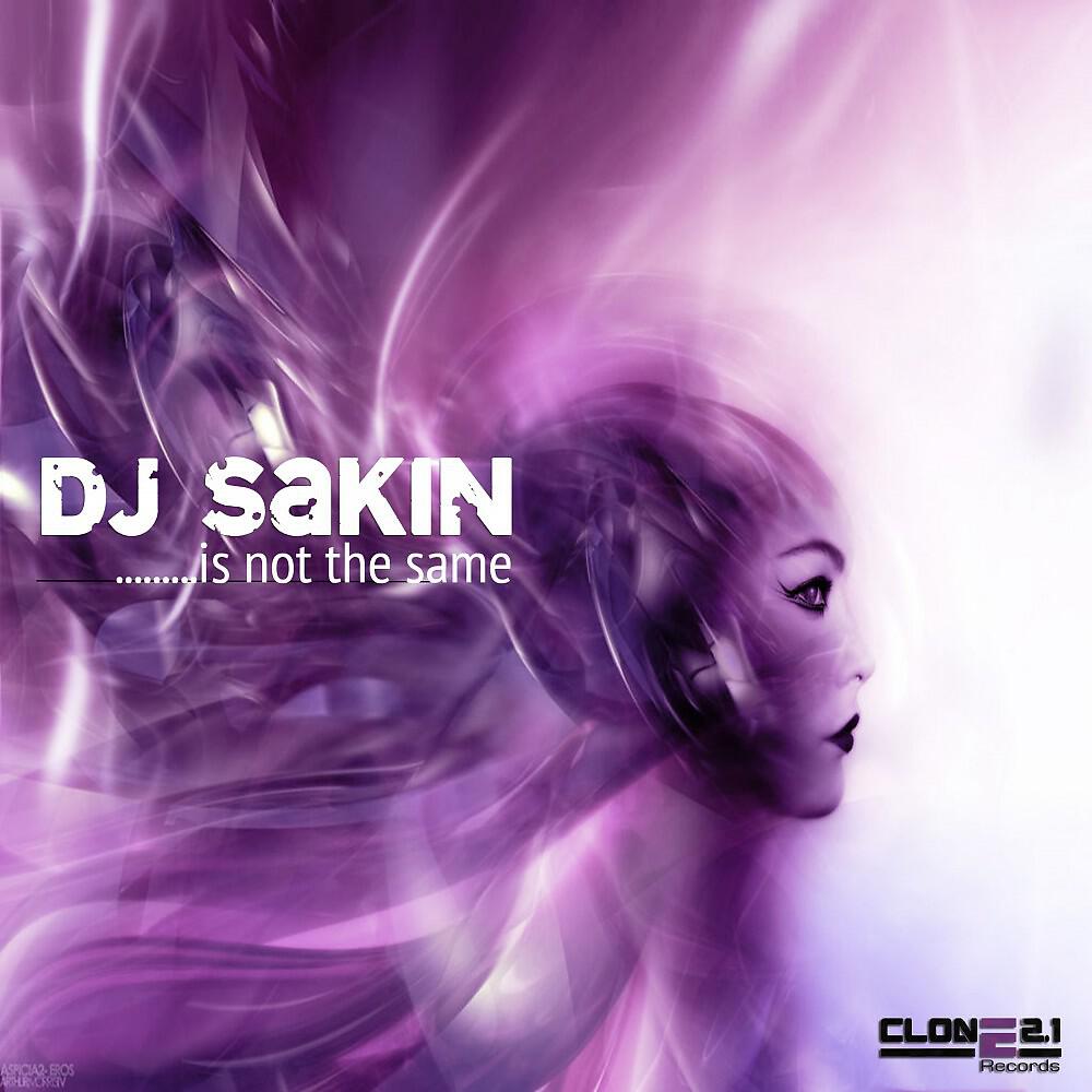 DJ Sakin - Is Not the Same (Loungeside Mix)