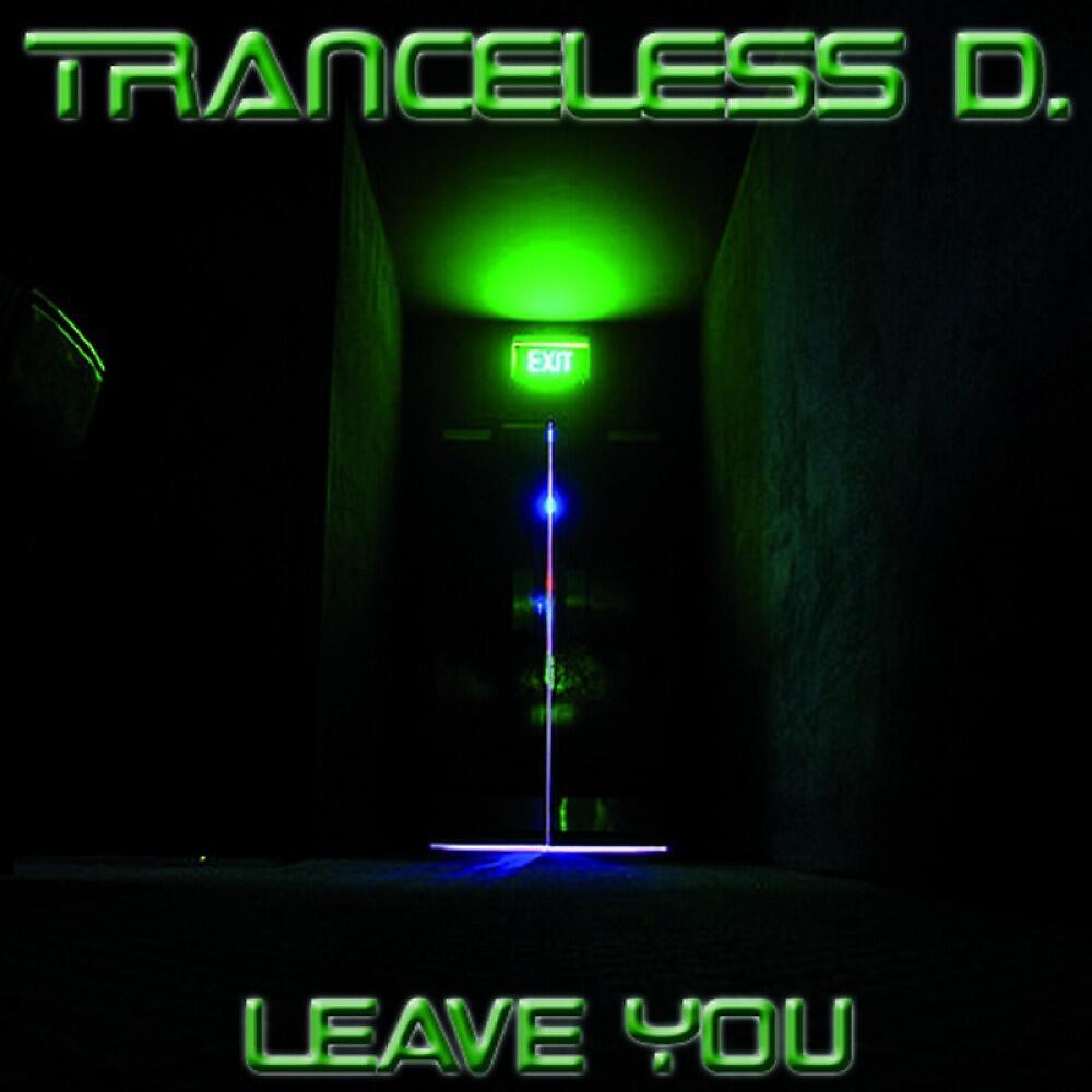Tranceless D. - Leave You (Drowned in Trance Remix)