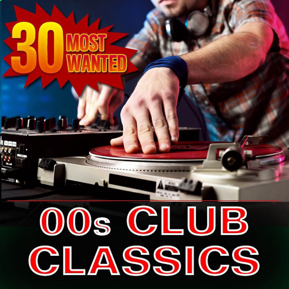 Постер альбома 30 Most Wanted 00s Club Classics