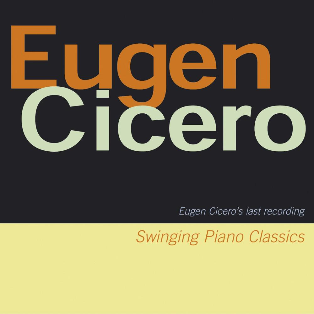 Постер альбома Swinging Piano Classics (Eugene Cicero's Last Recording)