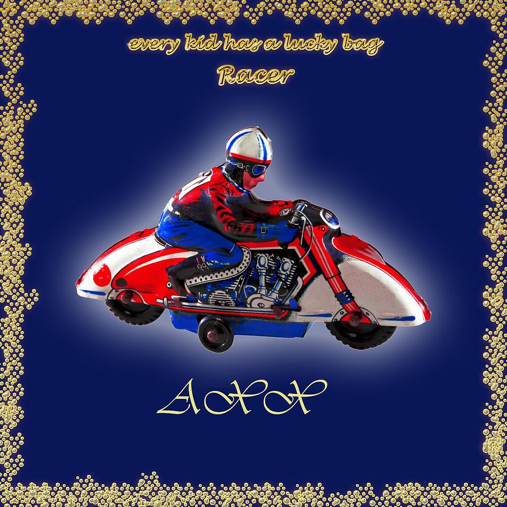 AXX - Every Kid Has a Lucky Bag - Racer