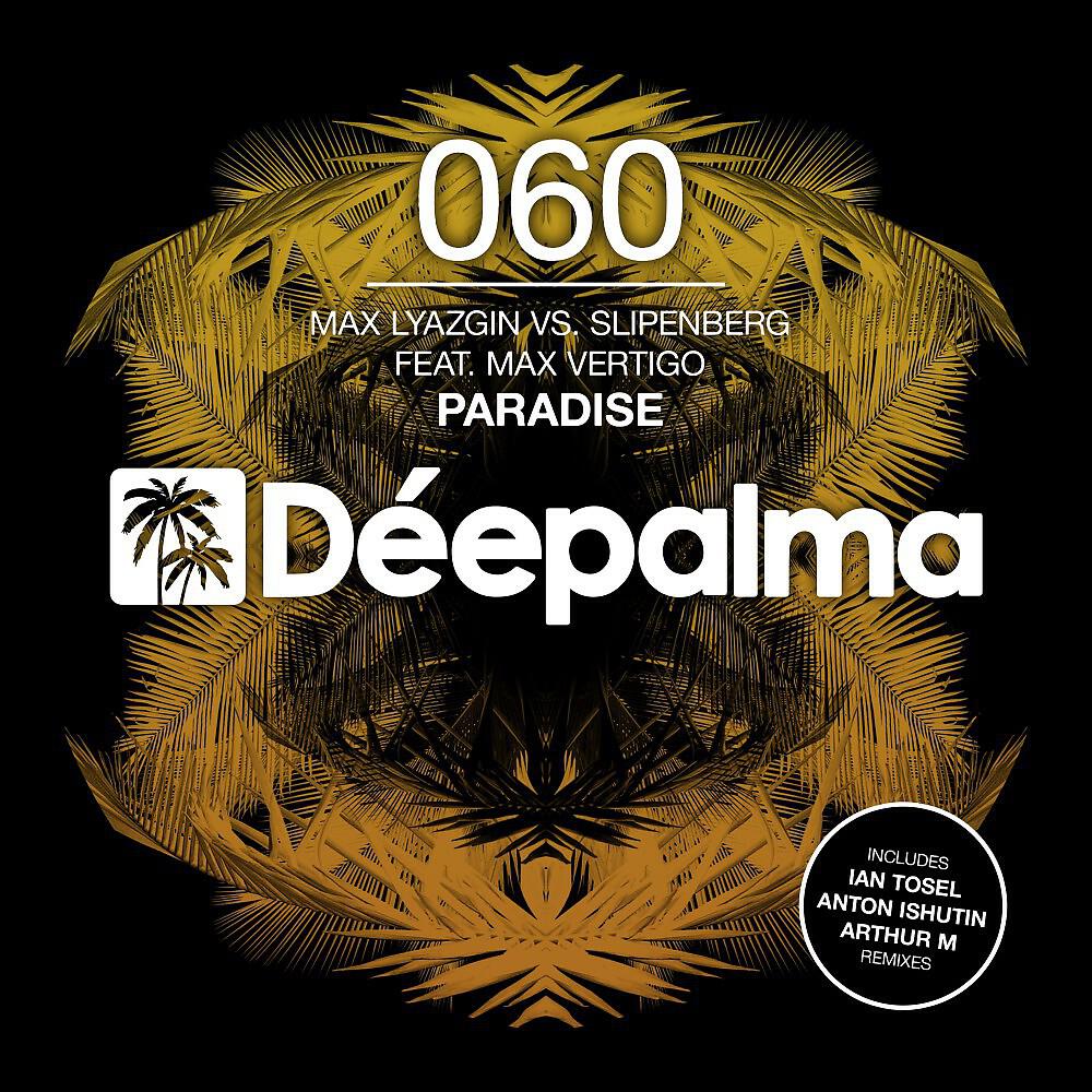 Max Lyazgin - Paradise (Arthur M & Ian Tosel Edit)