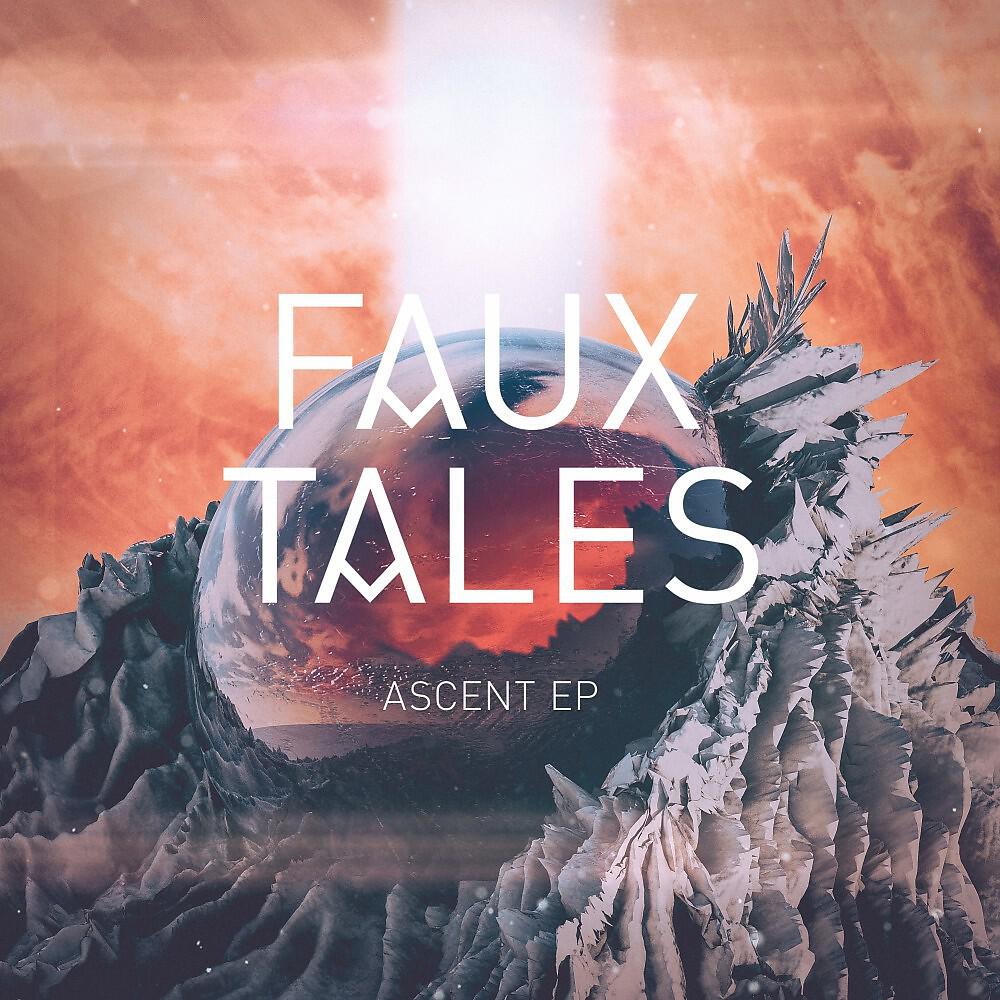 Faux Tales - Ascent