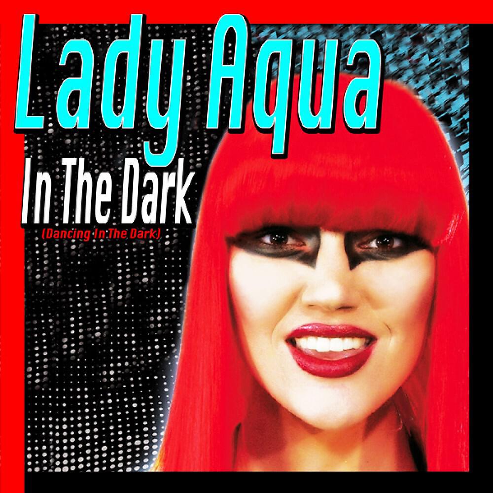 Lady Aqua - Hold It Against Me (If I Said I Want Your Body Now)