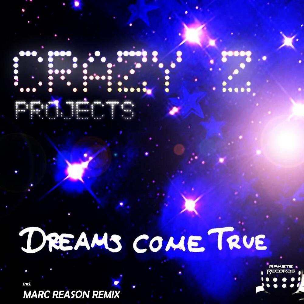 Crazy Z - Dreams Come True (Marc Reason Edit)