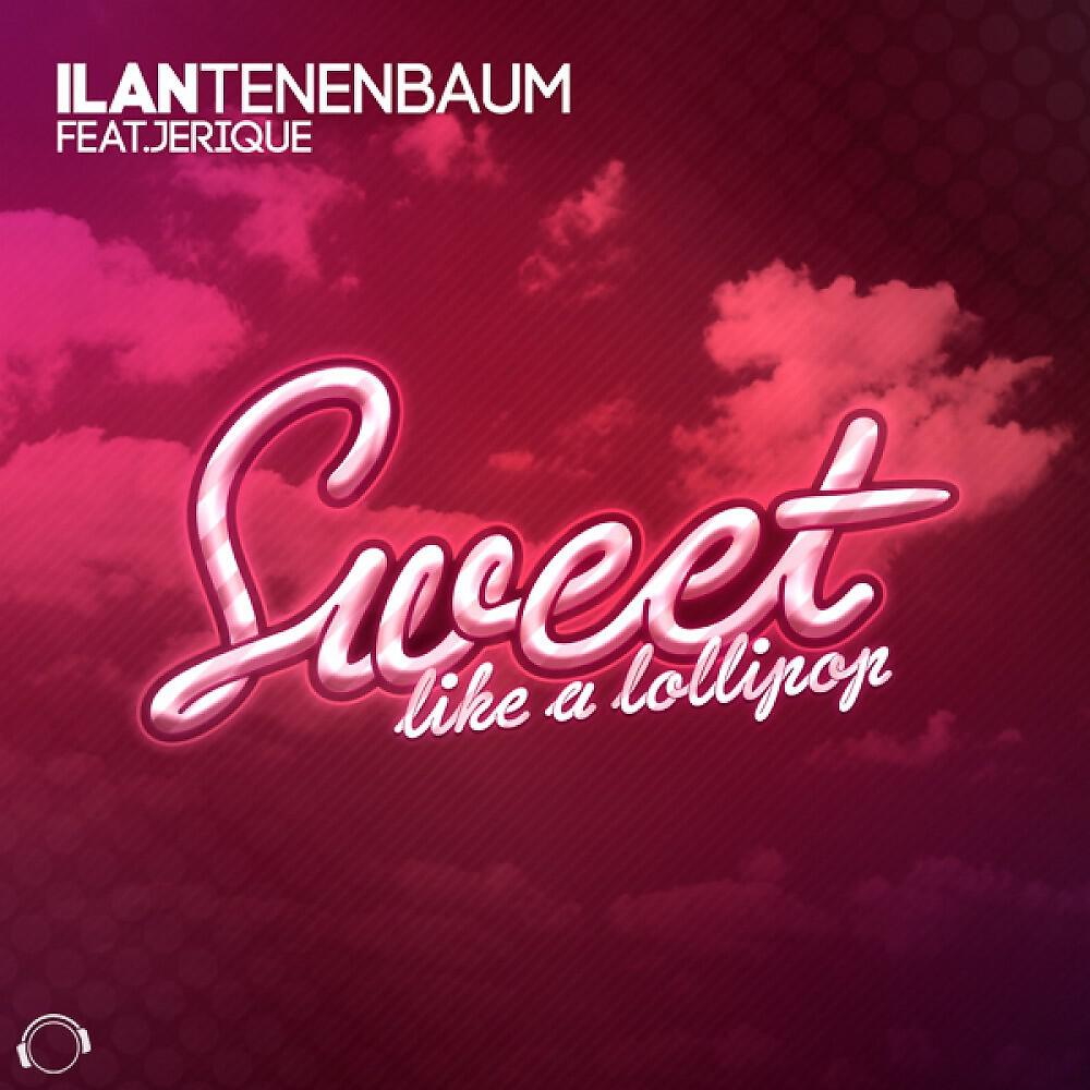 Ilan Tenenbaum - Sweet (Like A Lollipop) [Jeremy Kalls Remix]