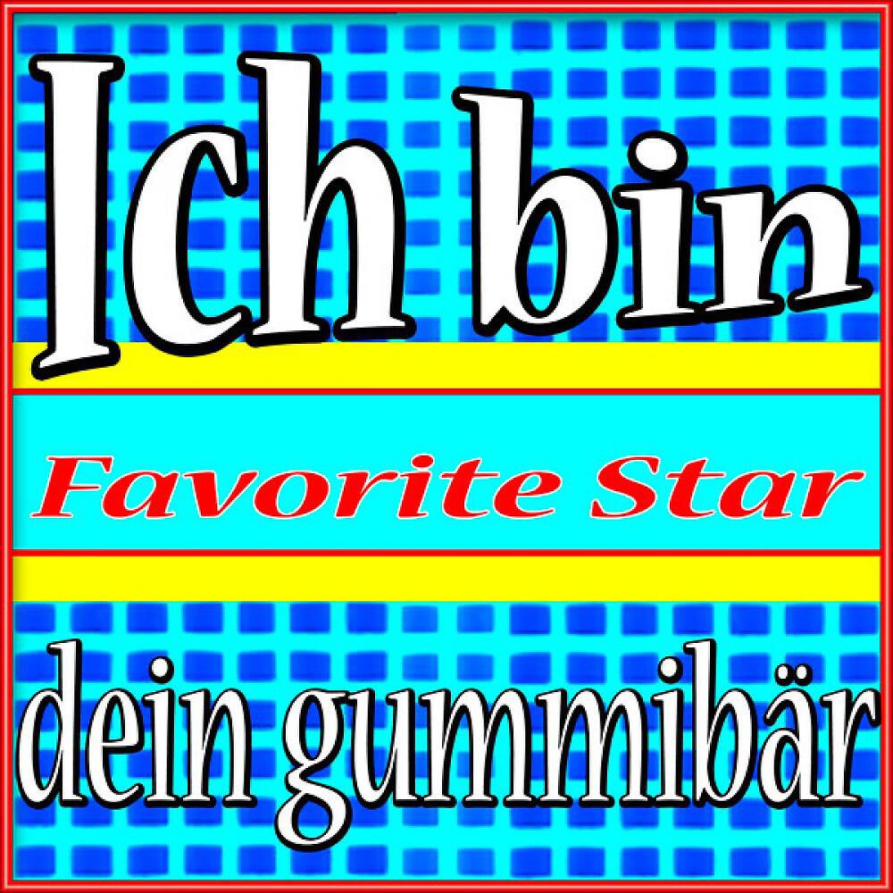 Favorite Star - Ich bin dein Gummibär (Karaoke Version)