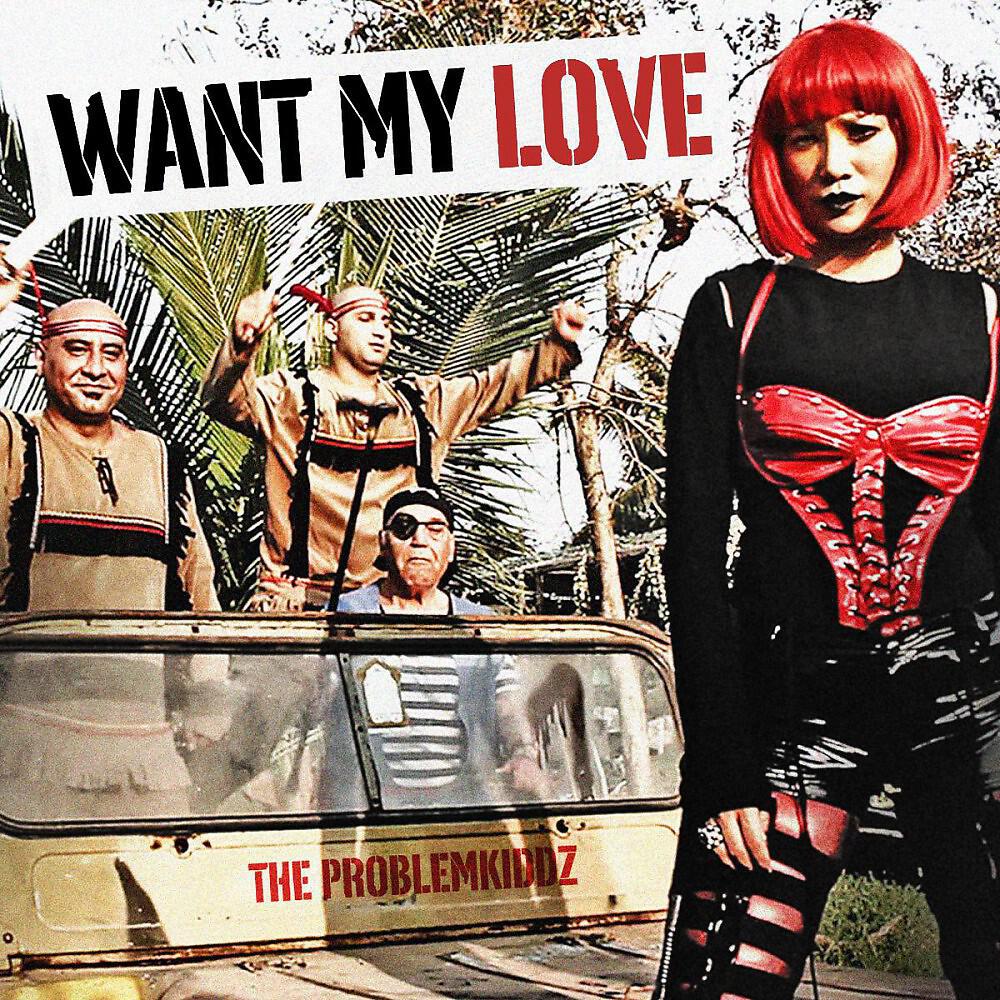 The Problemkiddz - Want My Love (PK's Number One)