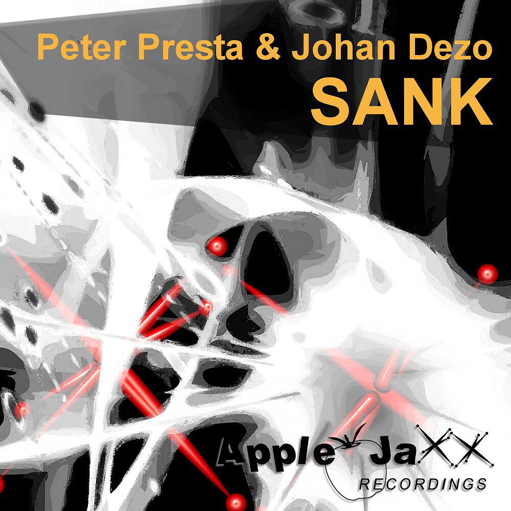 Peter Presta & Johan Dezo - SANK (Peter Presta Shut Up Mix)