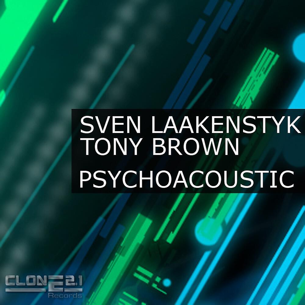 Sven Laakenstyk vs. Tony Brown - Psychoacoustic (Club Mix)