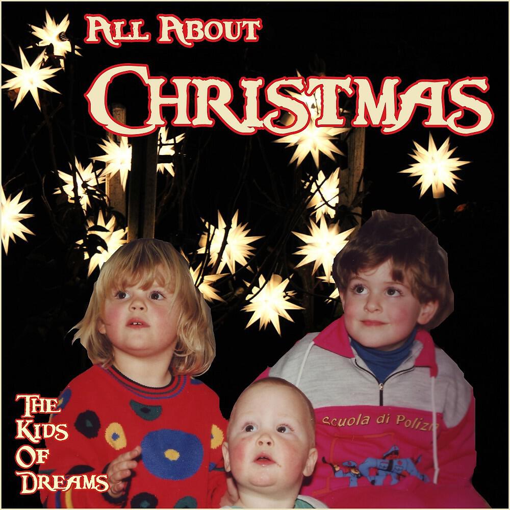 The Kids Of Dreams - I Just Can't Wait Until It's Christmas