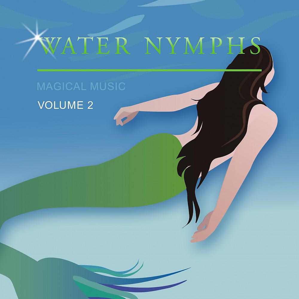 Постер альбома Water Nymphs Magical Music, Vol. 2