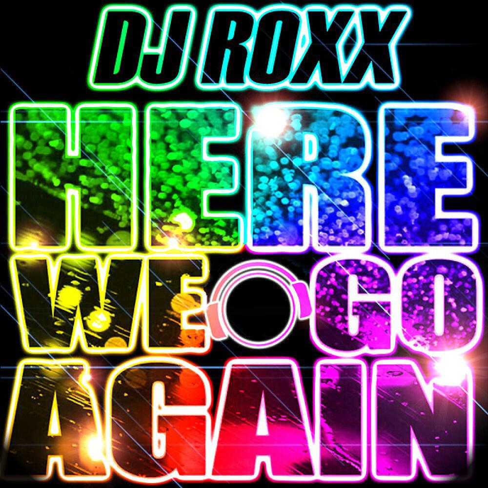 DJ Roxx - Here We Go Again (Megara Vs. DJ Lee Remix Edit)