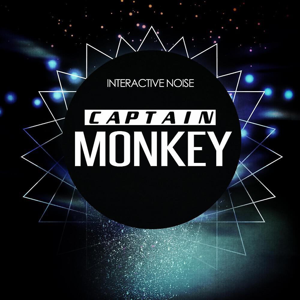 Captain Monkey - Interactive Noise (Original Mix)