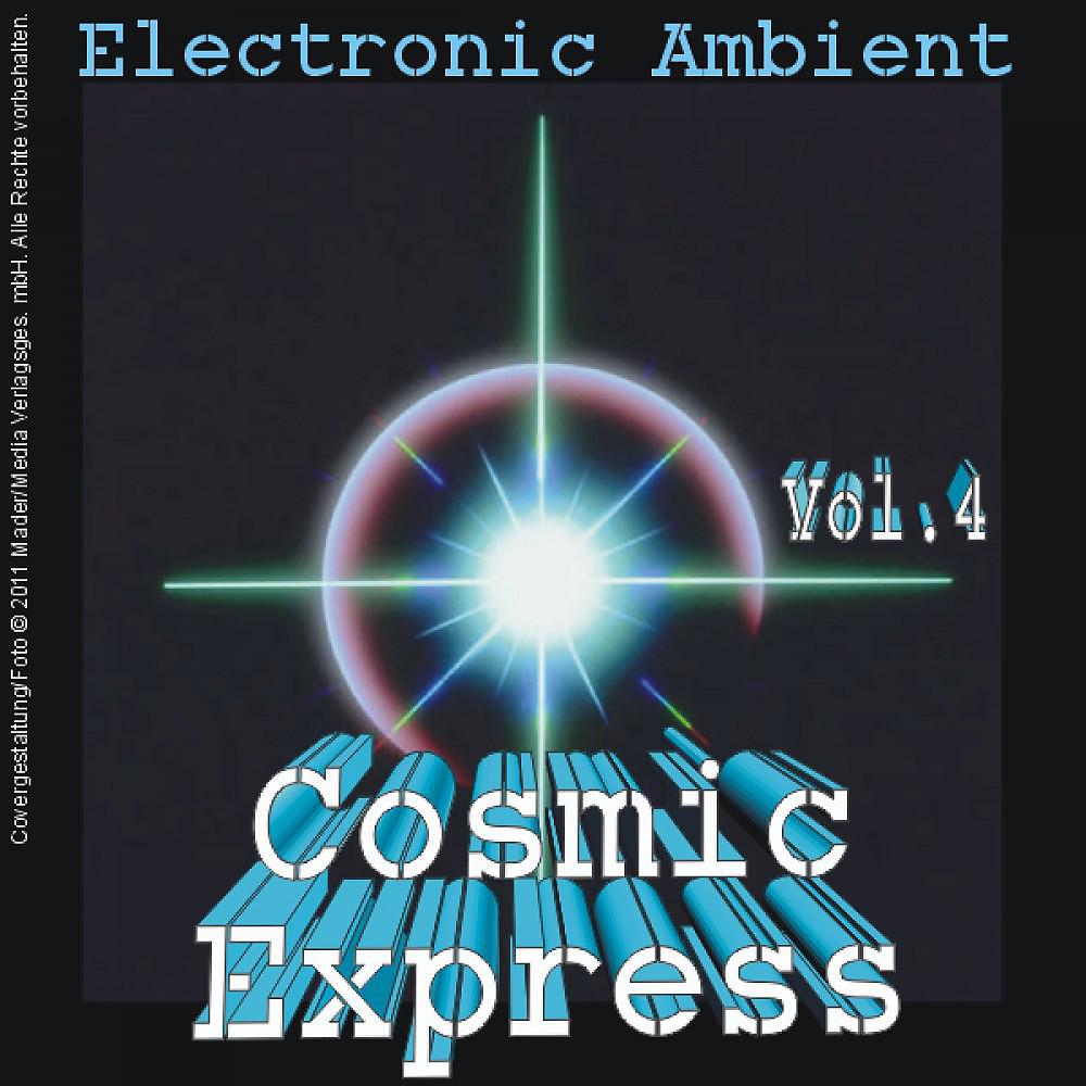 Постер альбома Cosmic Express - Electronic Ambient Vol. 4