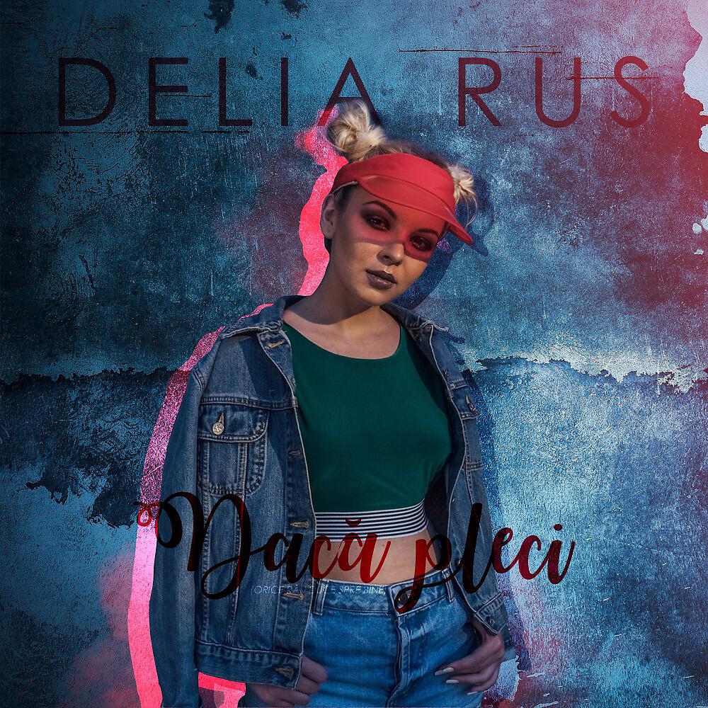 Delia Rus - Daca pleci (Extended Version)