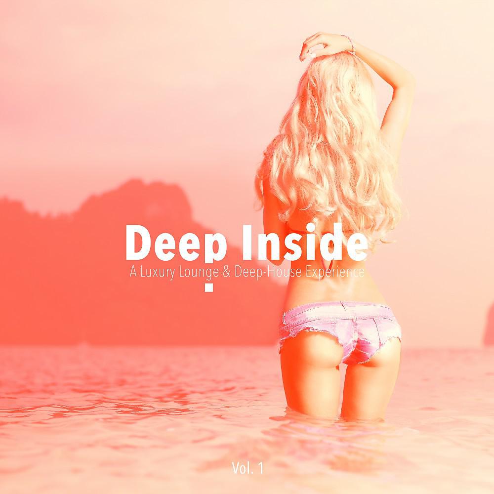 Постер альбома Deep Inside (A Luxury Lounge & Deep-House Experience), Vol. 1