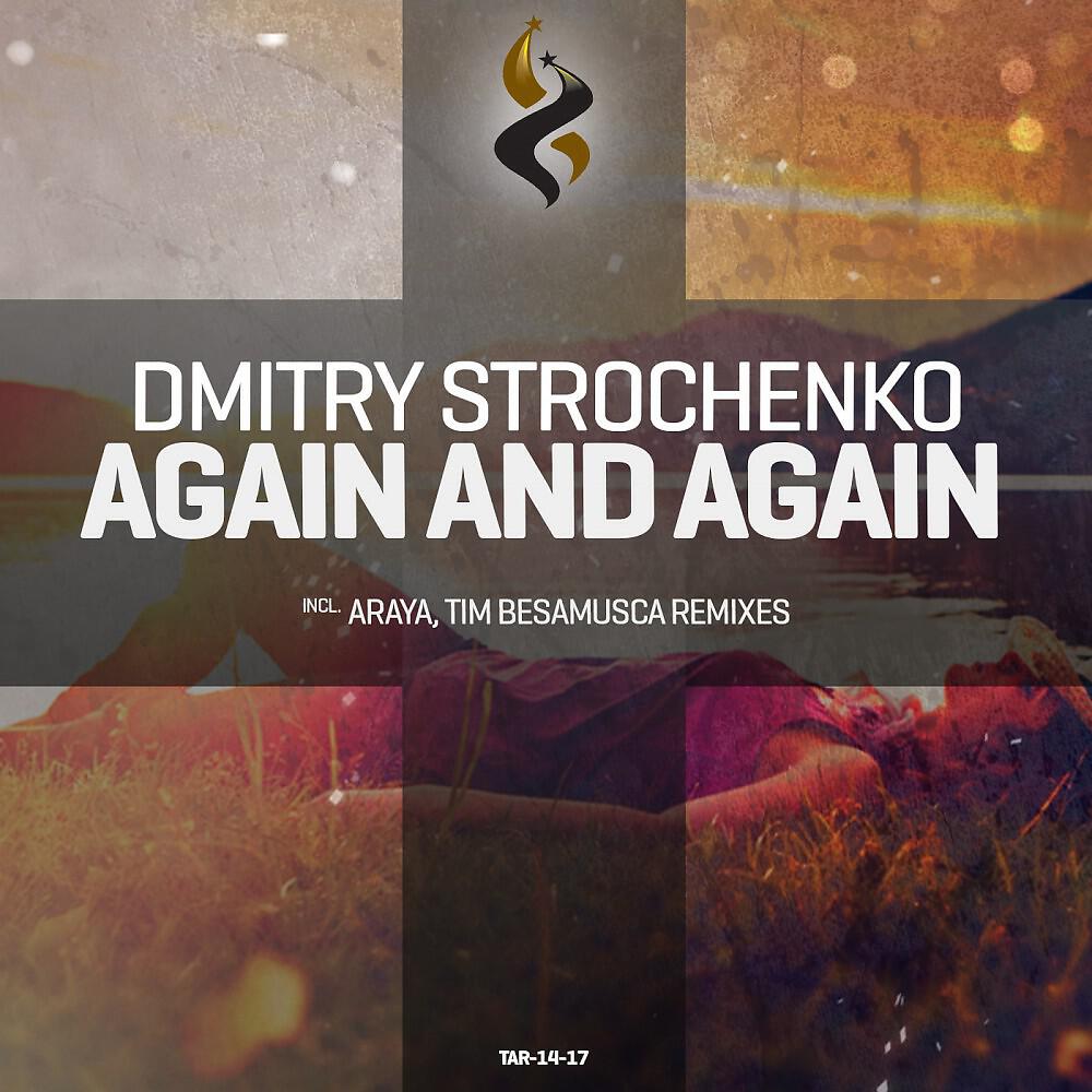 Dmitry Strochenko - Again and Again (Araya Remix)