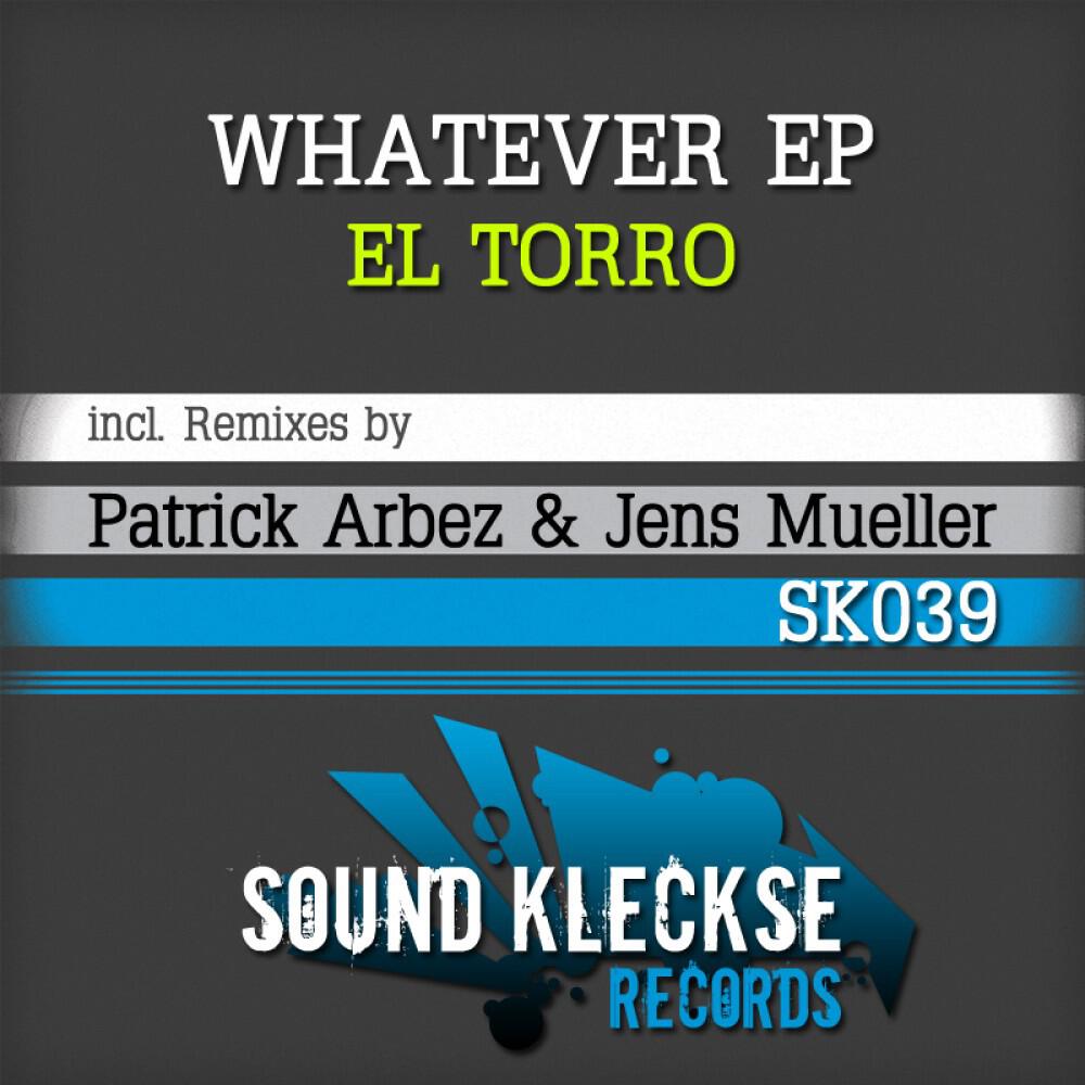 El Torro - Whatever (Patrick Arbez Remix)