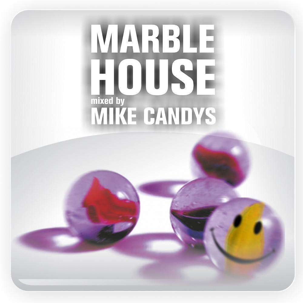 Постер альбома Marble House (Mixed by Mike Candys)