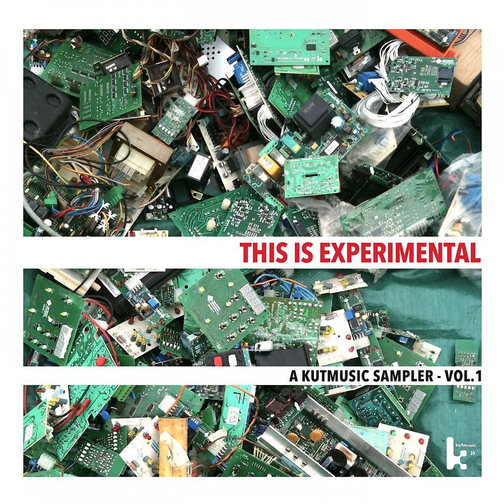 Постер альбома This Is Experimental - A Kutmusic Sampler, Vol. 1