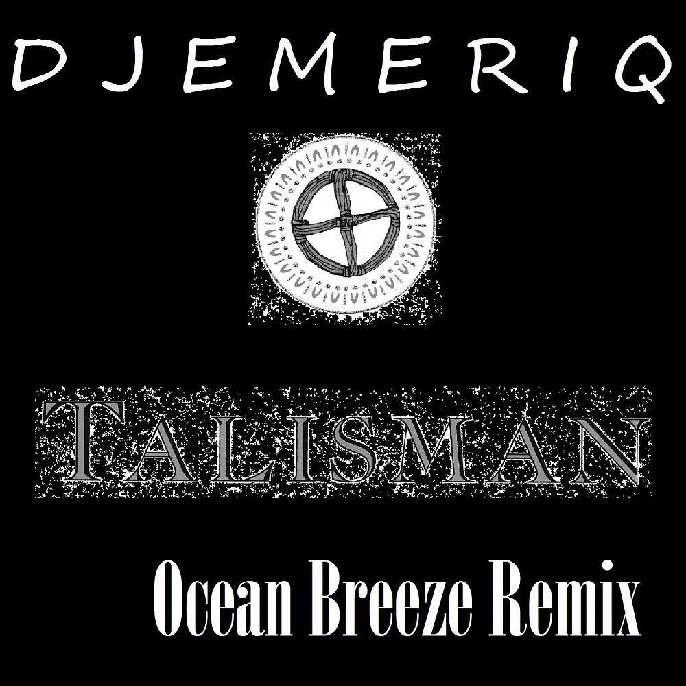 DJ Emeriq - Talisman (Ocean Breeze Remix)